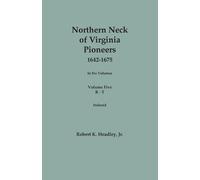 Robert K Headle Northern Neck of Virginia Pioneers, 1642-1675. In Si (Tascabile)