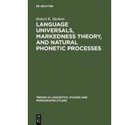 Robert K. Herbe Language Universals, Markedness Theory, and N (Copertina rigida)