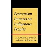 Robert K. Hitchcock Ecotourism Impacts on Indigenous Peoples (Copertina rigida)