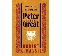 Robert K. Massie Peter the Great: His Life and World (Copertina rigida)