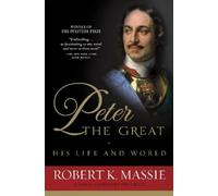 Robert K. Massie Peter the Great: His Life and World (Tascabile)