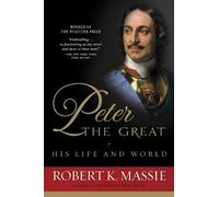 Robert K. Massie Peter the Great: His Life and World (Tascabile)