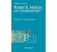 Robert K. Merton: un conservatore?