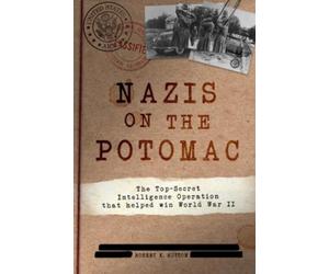 Robert K Sutton Nazis on the Potomac (Copertina rigida)