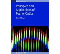 Robert K Tyson Principles and Applications of Fourier Optics (Copertina rigida)