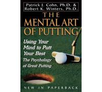 Robert K. Winters Patrick J. Cohn, PhD The Mental Art of Putting (Tascabile)