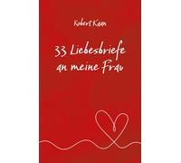 Robert Kaan 33 Liebesbriefe an meine Frau (Tascabile)