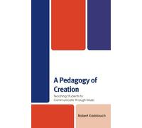 Robert Kaddouch A Pedagogy of Creation (Copertina rigida)