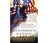 Robert Kagan Dangerous Nation (Tascabile) Dangerous Nation Trilogy