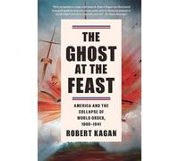 Robert Kagan The Ghost at the Feast (Tascabile) Dangerous Nation Trilogy