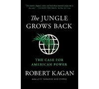 Robert Kagan The Jungle Grows Back (Tascabile)