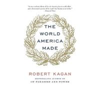 Robert Kagan The World America Made (Tascabile)