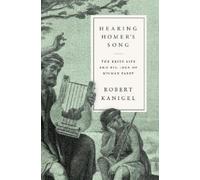 Robert Kanigel Hearing Homer's Song (Copertina rigida)