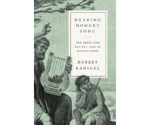 Robert Kanigel Hearing Homer's Song (Copertina rigida)