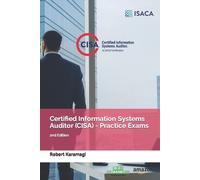 Robert Karamagi Certified Information Systems Auditor (CISA) - Pract (Tascabile)
