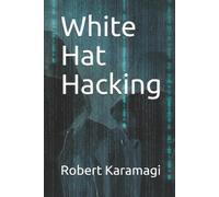 Robert Karamagi White Hat Hacking (Tascabile)