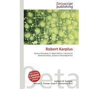 Robert Karplus: Science Education, E. Bright Wilson, Institute for Advanced Study, Quantum Electrodynamics