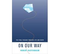 Robert Kastenbaum On Our Way (Copertina rigida) Life Passages