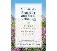 Robert Keith Wallace Maharishi Ayurveda and Vedic Technology (Tascabile)