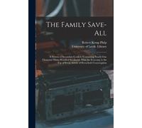 Robert Kemp 1819-1882 Philp The Family Save-all (Tascabile)