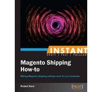 Robert Kent Instant Magento Shipping How-To (Digital)
