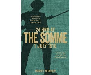 Robert Kershaw 24 Hours at the Somme (Tascabile)
