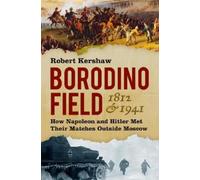 Robert Kershaw Borodino Field 1812 and 1941 (Copertina rigida)