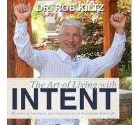 Robert Kiltz The Art of Living With Intent (Tascabile)