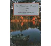 Robert Kimber Welsey McNair Bill Roorbach A Place on Water (Tascabile)