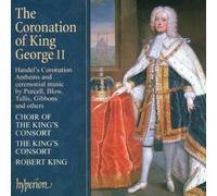 Robert King: The King's Consort - The Coronation of King George II