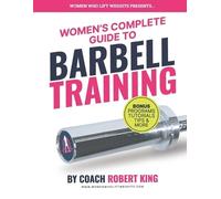 Robert King Women's Complete Guide To Barbell Training (Tascabile)