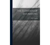 Robert Kipping The Elements of Sailmaking (Tascabile)