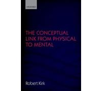 Robert Kirk The Conceptual Link from Physical to Mental (Copertina rigida)