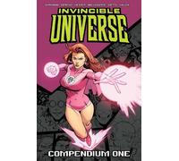 Invincible Universe Compendium Volume 1 by Kirkman, Robert