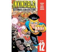 Robert Kirkman Invincible: The Ultimate Collection Volume 12 (Copertina rigida)