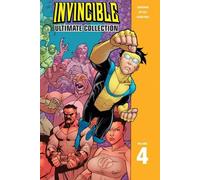 Robert Kirkman Invincible: The Ultimate Collection Volume 4 (Copertina rigida)