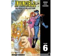 Robert Kirkman Invincible: The Ultimate Collection Volume 6 (Copertina rigida)