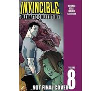 Robert Kirkman Invincible: The Ultimate Collection Volume 8 (Copertina rigida)