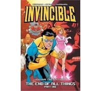 Invincible Volume 24: The End of All Things, Part 1 by Robert Kirkman