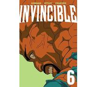 Invincible Volume 6 (New Edition) by Robert Kirkman