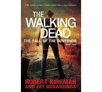 Robert Kirkman Jay Bonansinga The Fall of the Governor Part Two (Tascabile)
