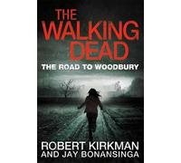 Robert Kirkman Jay Bonansinga The Road to Woodbury (Tascabile) Walking Dead