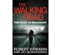 Robert Kirkman Jay Bonansinga The Road to Woodbury (Tascabile) Walking Dead