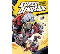 Robert Kirkman Super Dinosaur Compendium One (Tascabile) Super Dinosaur