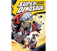 Robert Kirkman Super Dinosaur Compendium One (Tascabile) Super Dinosaur