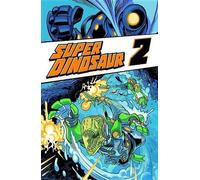 Robert Kirkman Super Dinosaur Volume 2 (Tascabile) SUPER DINOSAUR TP