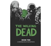 Robert Kirkman The Walking Dead Book 10 (Copertina rigida) WALKING DEAD HC