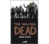 Robert Kirkman The Walking Dead Book 7 (Copertina rigida) WALKING DEAD HC