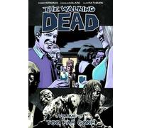 Robert Kirkman The Walking Dead Volume 13: Too Far Gone (Tascabile)