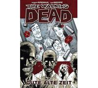 Robert Kirkman Tony Moore The Walking Dead 1: Gute alte Zeit (Copertina rigida)